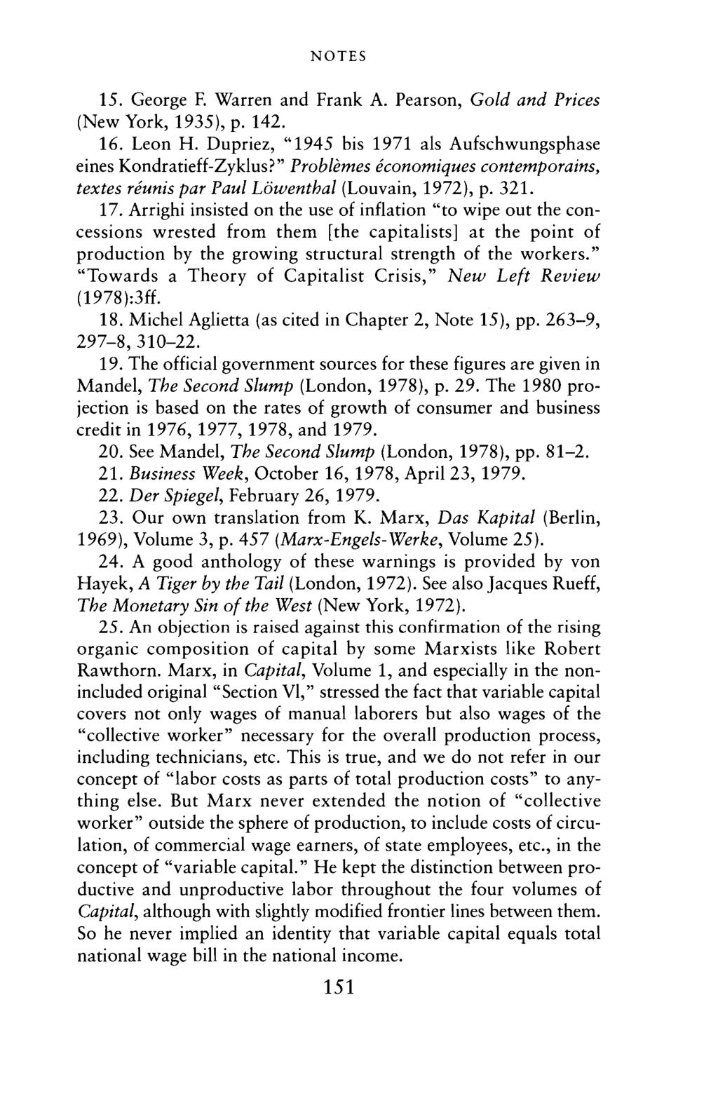NOTES 15. George F. Warren and Frank A. Pearson, Gold and Prices (New York, 1935), p. 142. 16. Leon H. Dupriez, "1945 his 1971 als Aufschwungsphase eines Kondratieff-Zyklus?