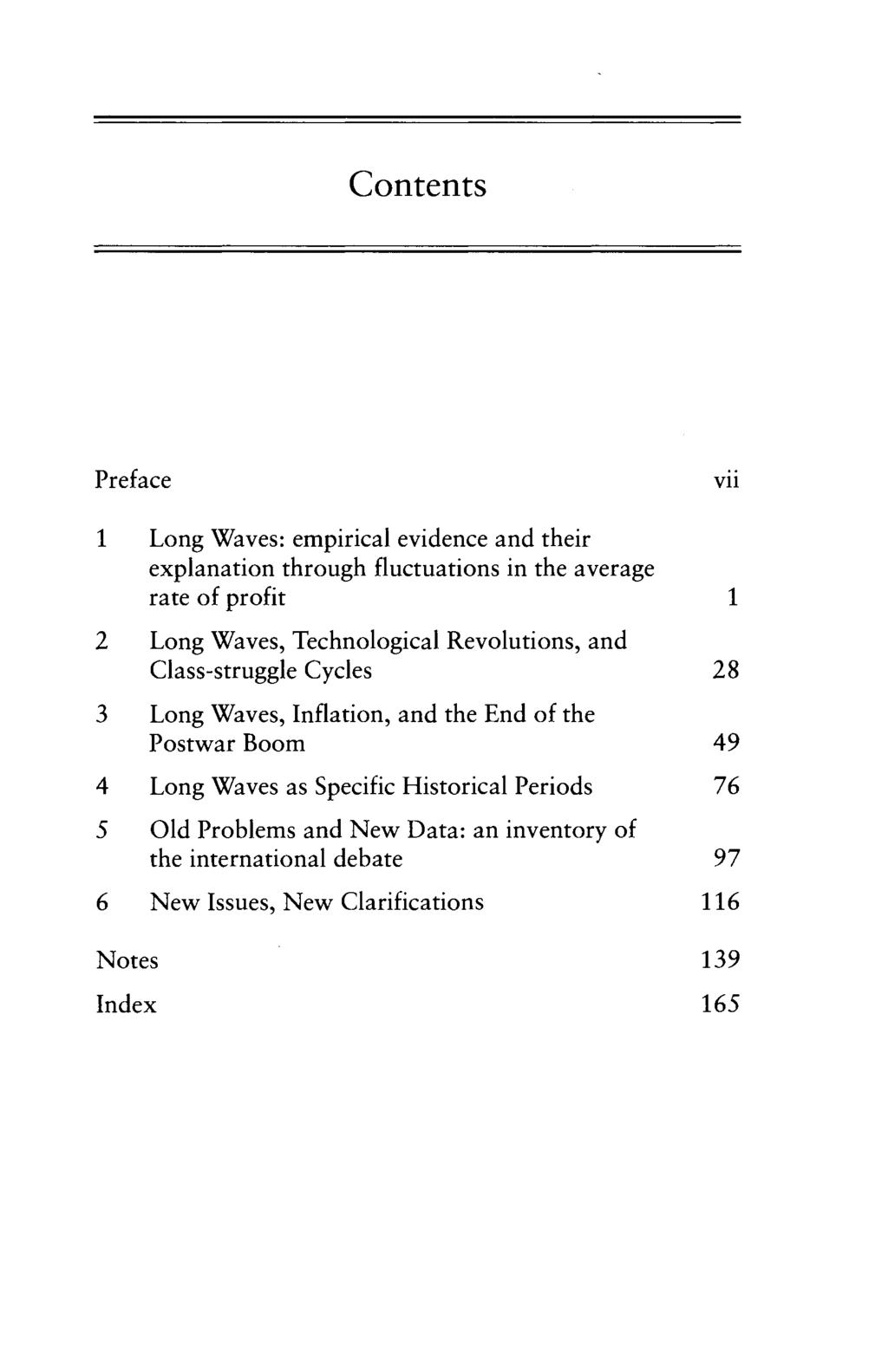 Contents Preface vu 1 Long Waves: empirical evidence and their explanation through fluctuations in the average rate of profit 1 2 Long Waves, Technological Revolutions, and Class-struggle Cycles 28 3