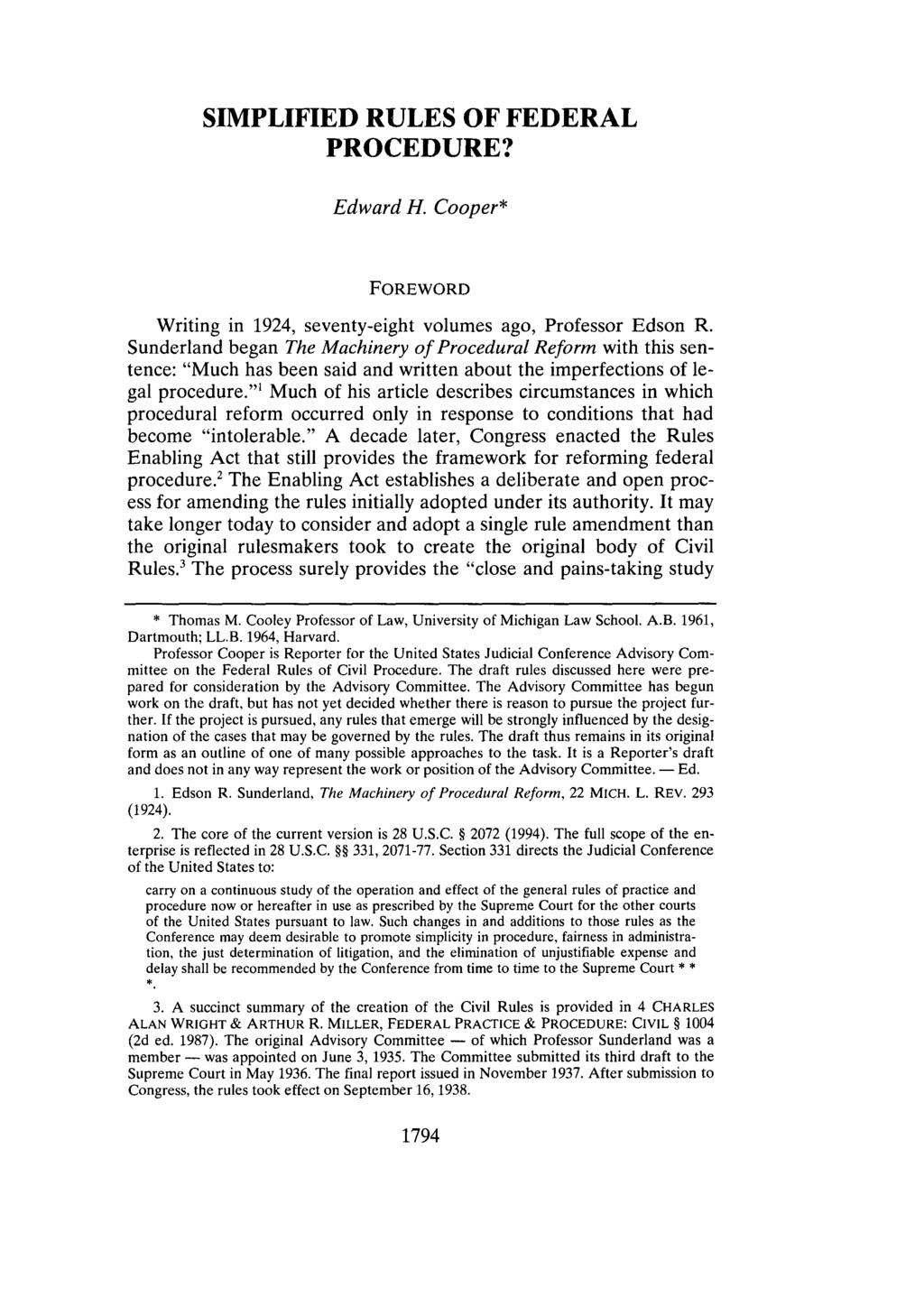 SIMPLIFIED RULES OF FEDERAL PROCEDURE? Edward H. Cooper* FOREWORD Writing in 1924, seventy-eight volumes ago, Professor Edson R.