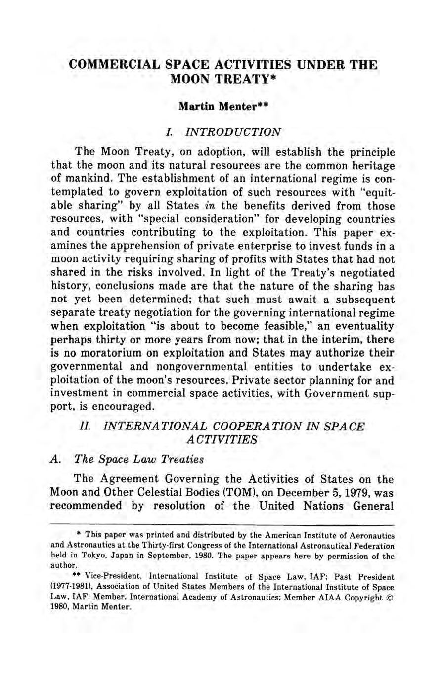 Menter: Commercial Space Activities COMMERCIAL SPACE ACTIVITIES UNDER THE MOON TREATY* Martin Menter** L INTRODUCTION The Moon Treaty, on adoption, will establish the principle that the moon and its
