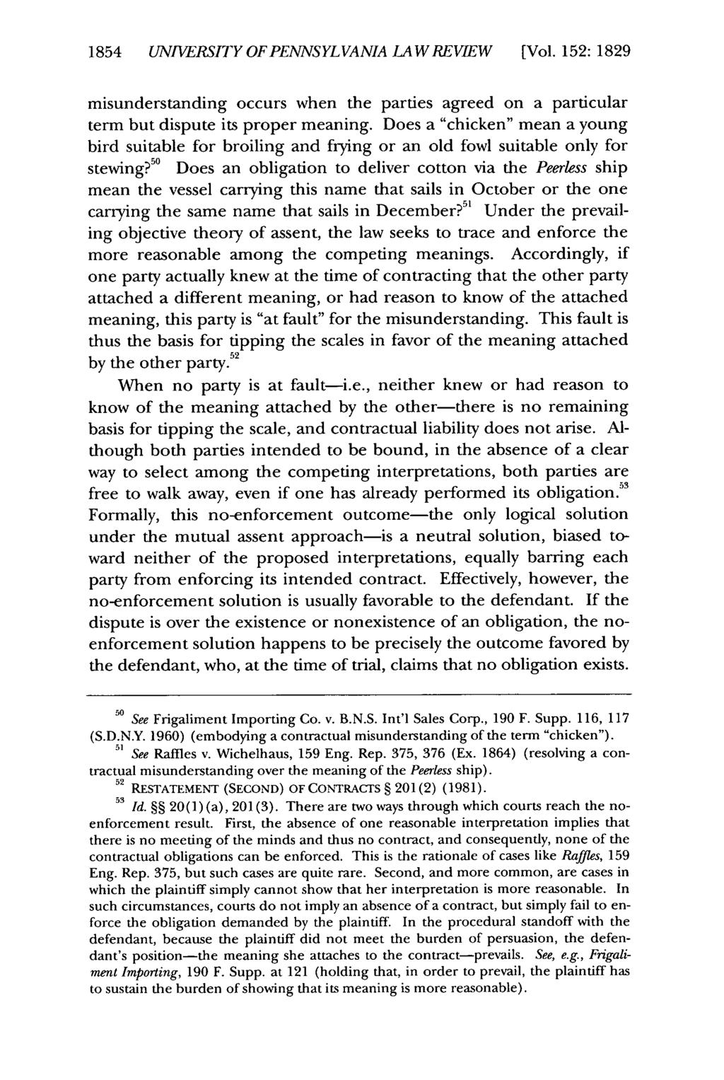 1854 UNIVERSITY OFPENNSYLVANIA LAWREVIEW [Vol. 152:1829 misunderstanding occurs when the parties agreed on a particular term but dispute its proper meaning.