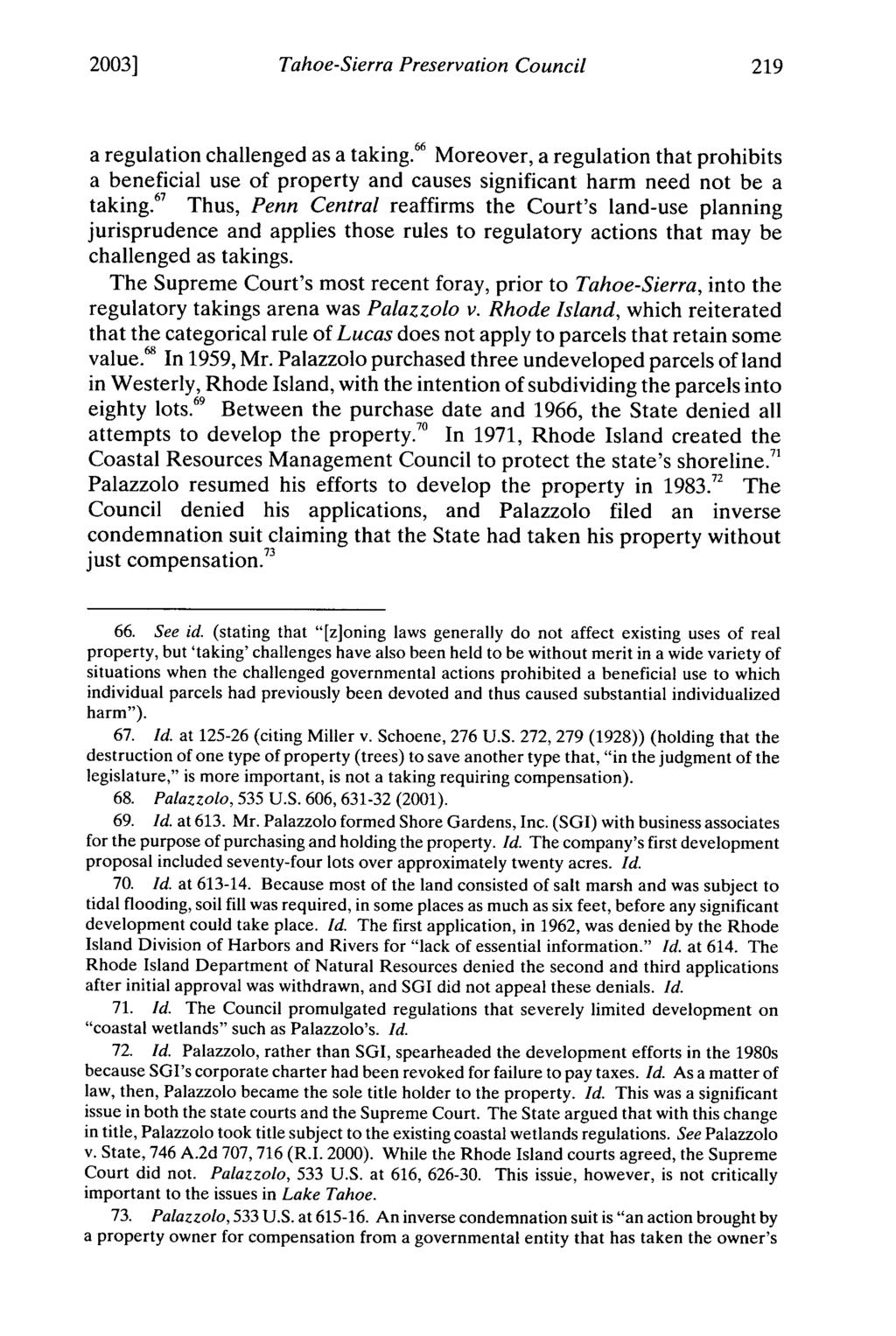 2003] Tahoe-Sierra Preservation Council a regulation challenged as a taking. 66 Moreover, a regulation that prohibits a beneficial use of property and causes significant harm need not be a taking.
