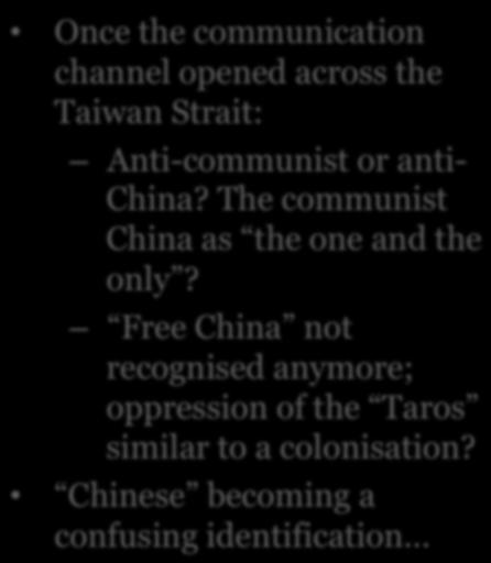 Once the communication channel opened across the Taiwan Strait: Anti-communist or anti- China?