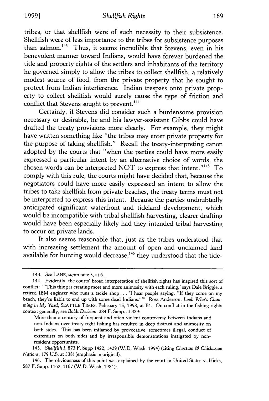 1999] Shellfish Rights tribes, or that shellfish were of such necessity to their subsistence. Shellfish were of less importance to the tribes for subsistence purposes than salmon.