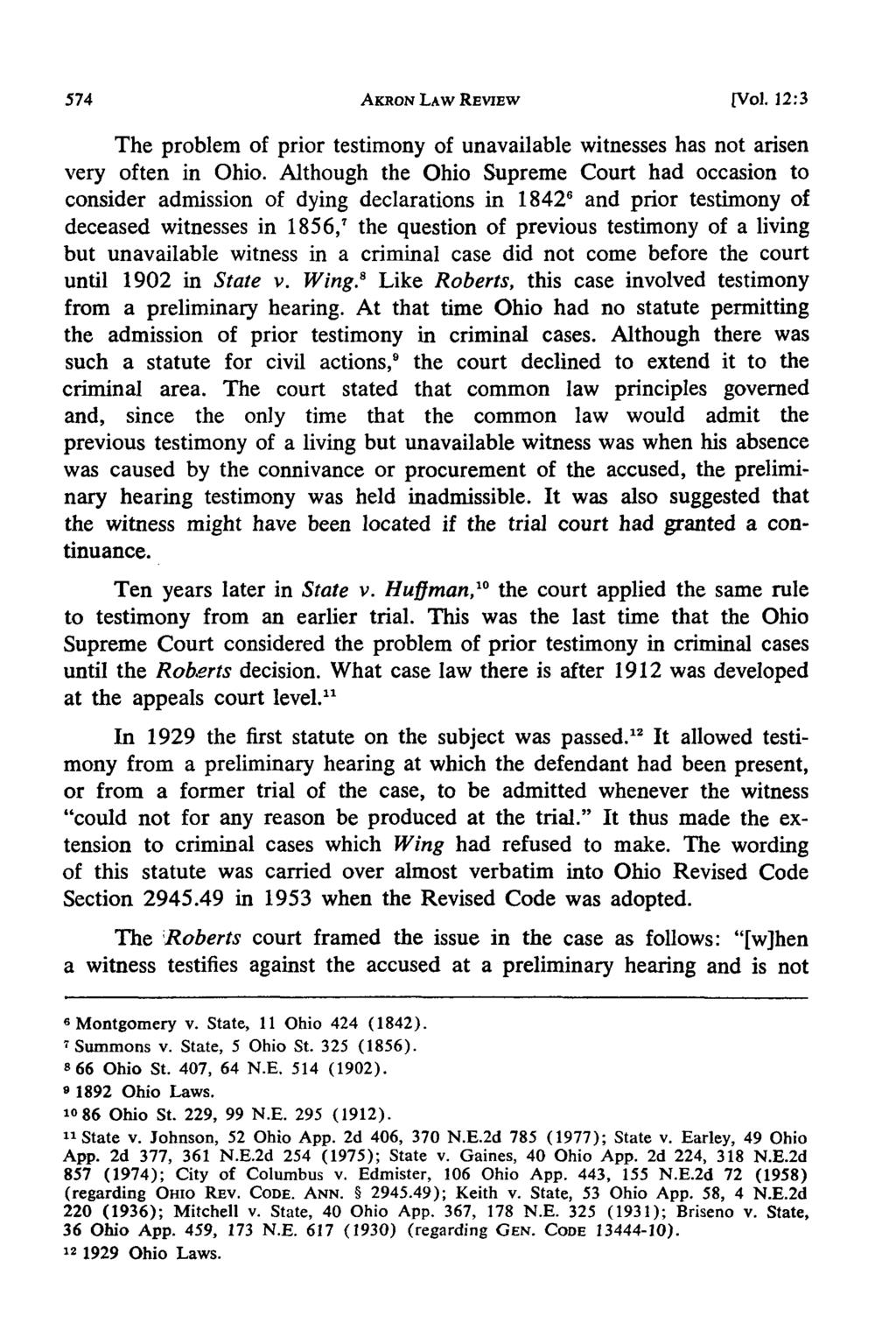 Manthey and Simonetti: State v. Roberts AKRON LAW REVIEW [Vol. 12:3 The problem of prior testimony of unavailable witnesses has not arisen very often in Ohio.