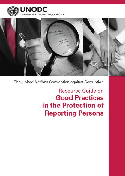Protection of reporting persons (Resolution 5/4, paragraph 31) New global knowledge tool (to be launched at the COSP): Resource Guide on Good Practices in the Protection of Reporting Persons