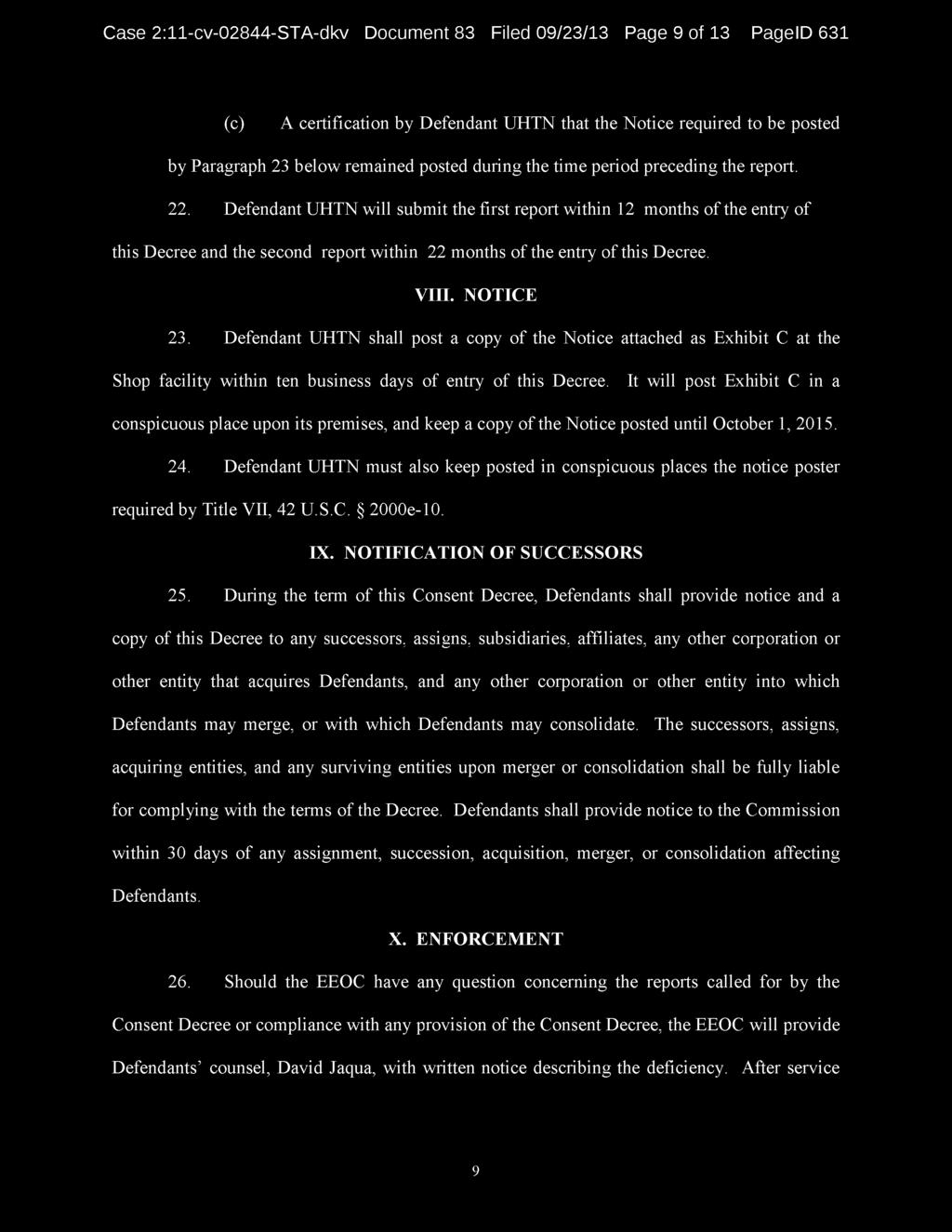 VIII. NOTICE 23. Defendant UHTN shall post a copy of the Notice attached as Exhibit C at the Shop facility within ten business days of entry of this Decree.