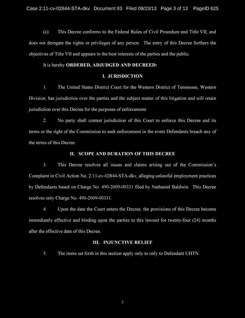 Case 2:11-cv-02844-STA-dkv Document 83 Filed 09/23/13 Page 3 of 13 PagelD 625 (c) This Decree conforms to the Federal Rules of Civil Procedure and Title VII, and does not derogate the rights or