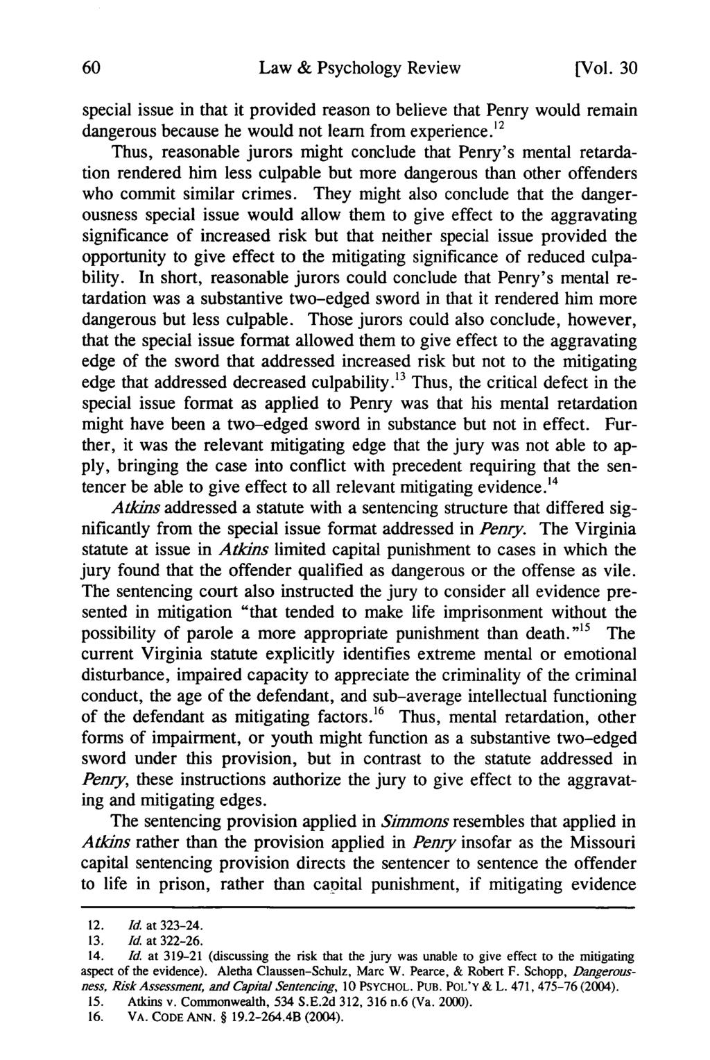 Law & Psychology Review [Vol. 30 special issue in that it provided reason to believe that Penry would remain dangerous because he would not learn from experience.