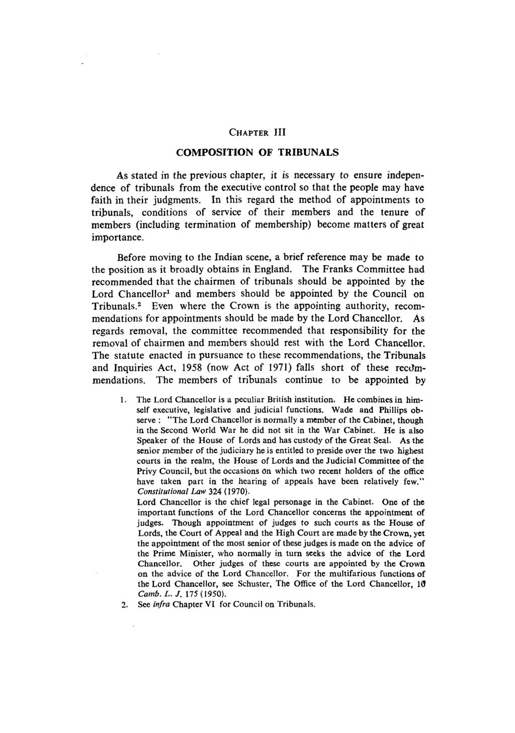 CHAPTER III COMPOSITION OF TRIBUNALS As stated in the previous chapter, it is necessary to ensure independence of tribunals from the executive control so that the people may have faith in their