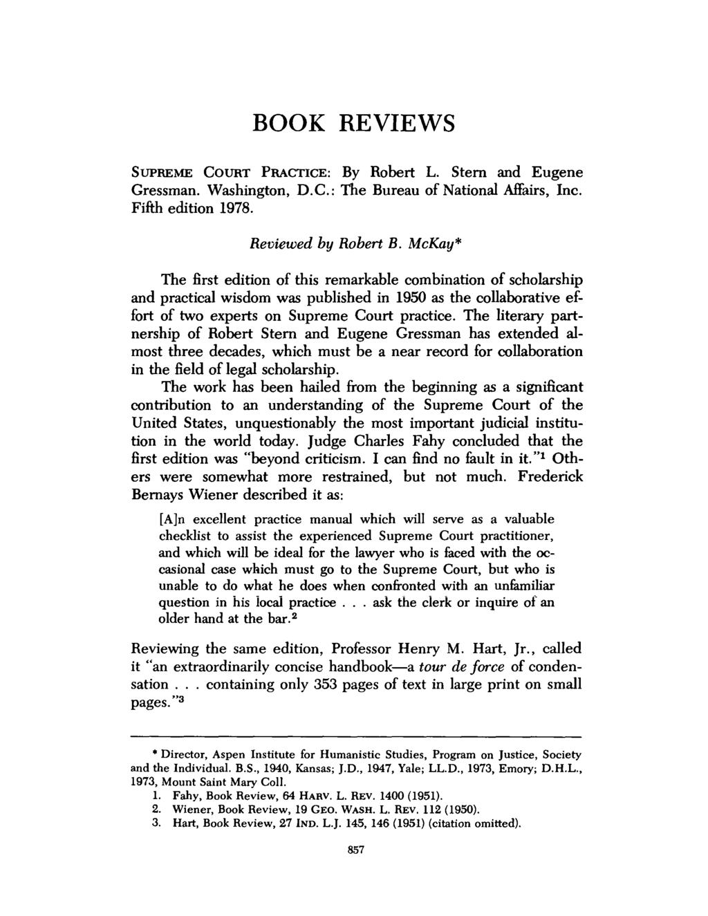 BOOK REVIEWS SUPREME COURT PRACTICE: By Robert L. Stem and Eugene Gressman. Washington, D.C.: The Bureau of National Affairs, Inc. Fifth edition 1978. Reviewed by Robert B.