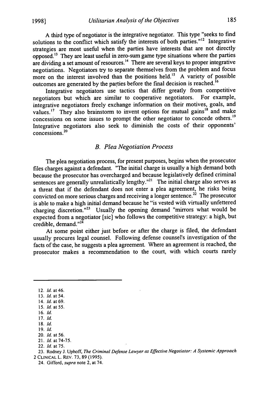 1998] Vanover: Vanover: Utilitarian Analysis of the Objectives of Criminal Plea Utilitarian Analysis of the Objectives A third type of negotiator is the integrative negotiator.