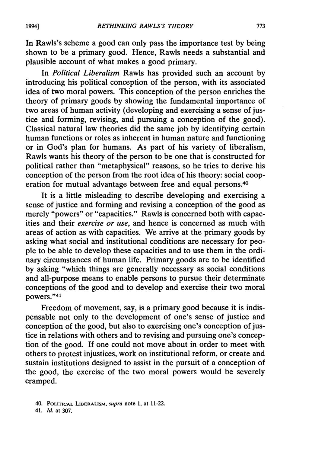 1994] RETHINKING RAWLS'S THEORY In Rawls's scheme a good can only pass the importance test by being shown to be a primary good.
