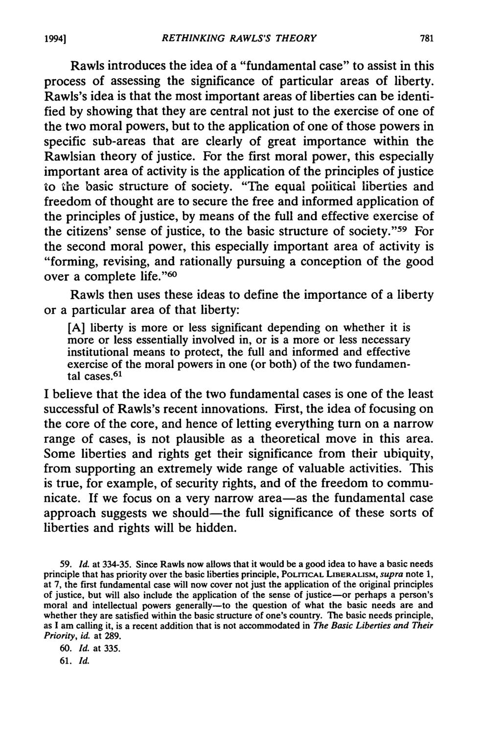 19941 RETHINKING RAWLS'S THEORY Rawls introduces the idea of a "fundamental case" to assist in this process of assessing the significance of particular areas of liberty.