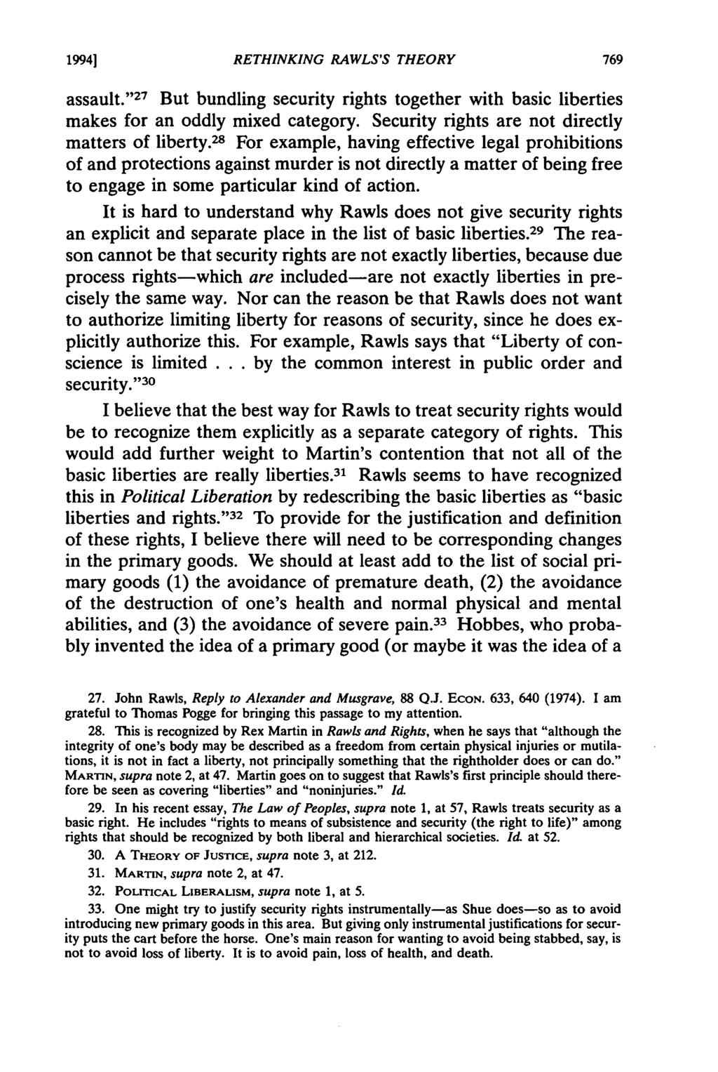 19941 RETHINKING RAWLS'S THEORY assault. ' 27 But bundling security rights together with basic liberties makes for an oddly mixed category. Security rights are not directly matters of liberty.