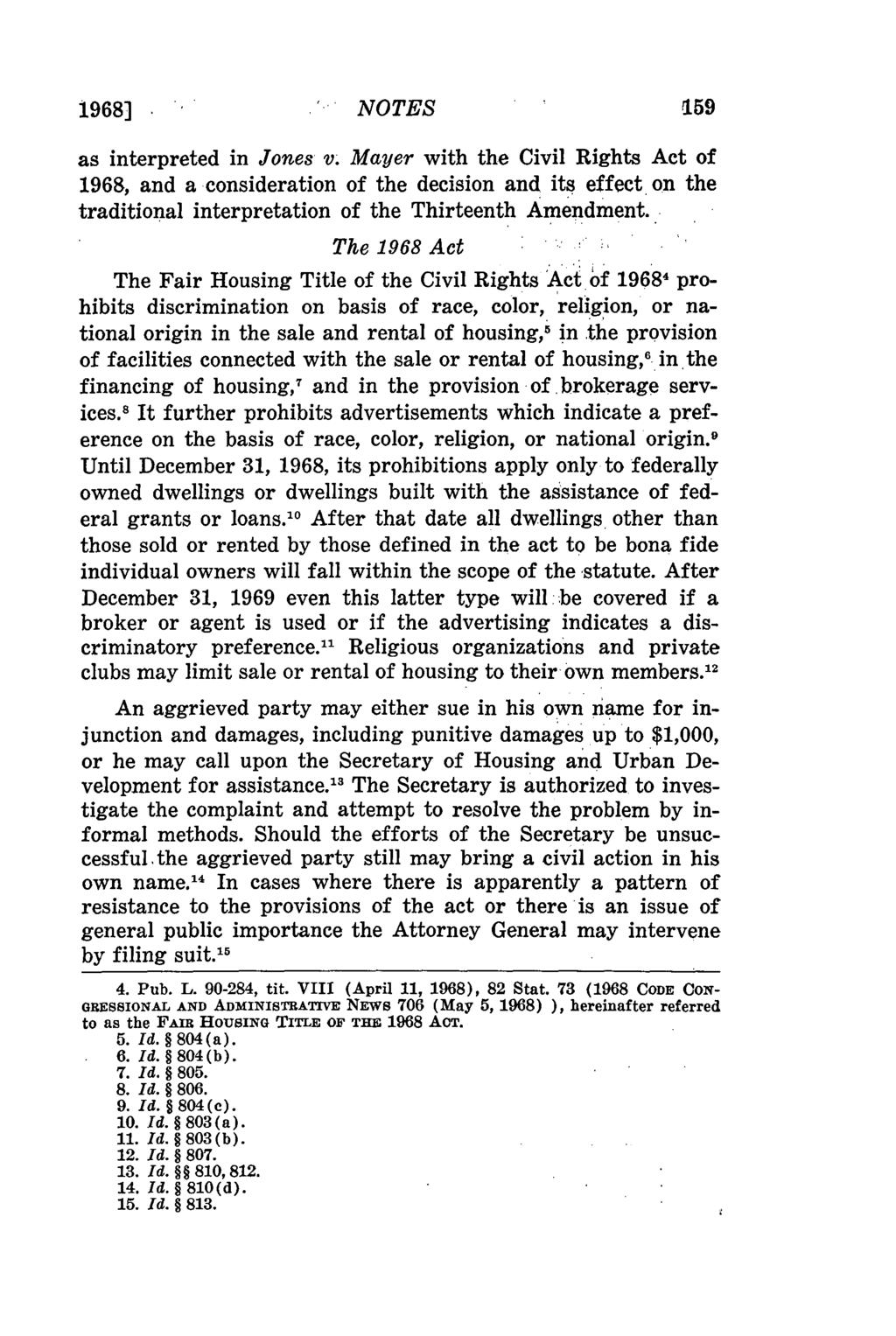 1968] NOTES as interpreted in Jones v. Mayer with the Civil Rights Act of 1968, and a consideration of the decision and its effect on the traditional interpretation of the Thirteenth Amendment.
