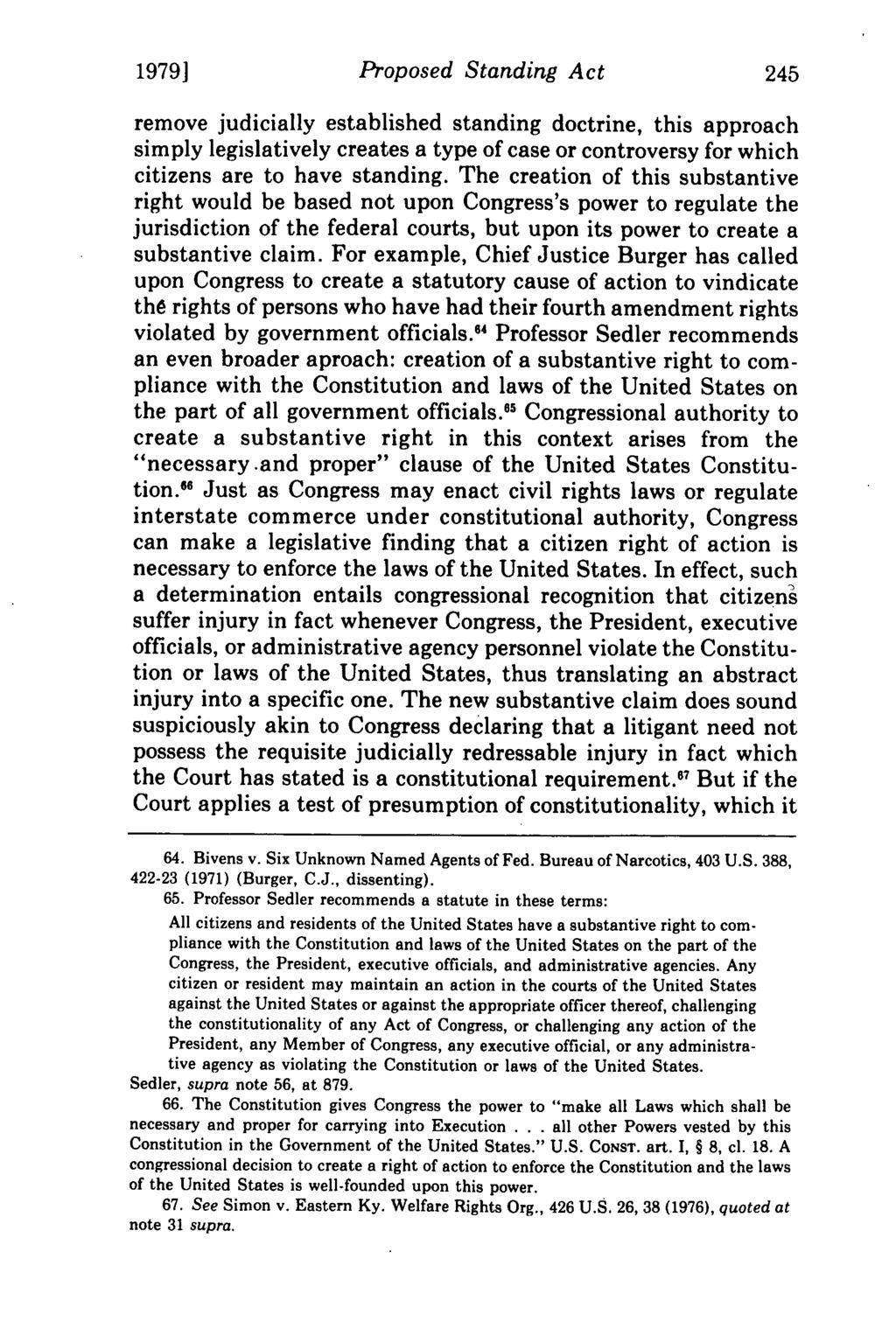 1979] Proposed Standing Act remove judicially established standing doctrine, this approach simply legislatively creates a type of case or controversy for which citizens are to have standing.