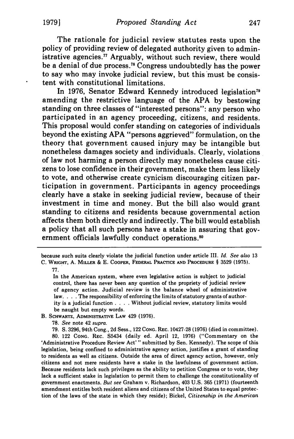 1979] Proposed Standing Act The rationale for judicial review statutes rests upon the policy of providing review of delegated authority given to administrative agencies.