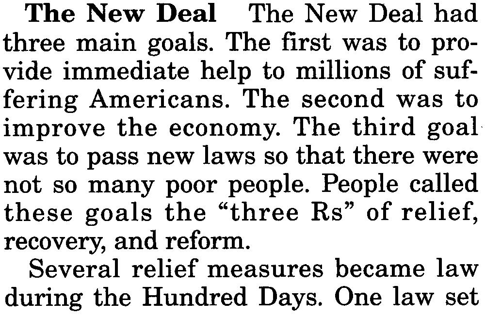 Millions of them believed that President Roosevelt really would give the nation a New Deal. The New Deal The New Deal had three main goals.