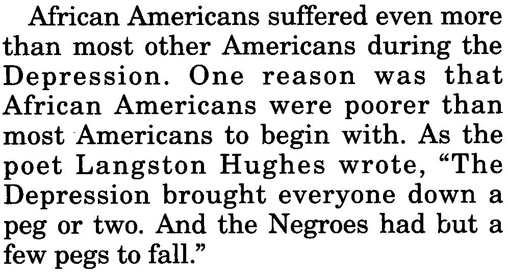 As the poet Langston Hughes wrote, "The Depression brought everyone down a peg or two. And the Negroes had but a few pegs to fall.