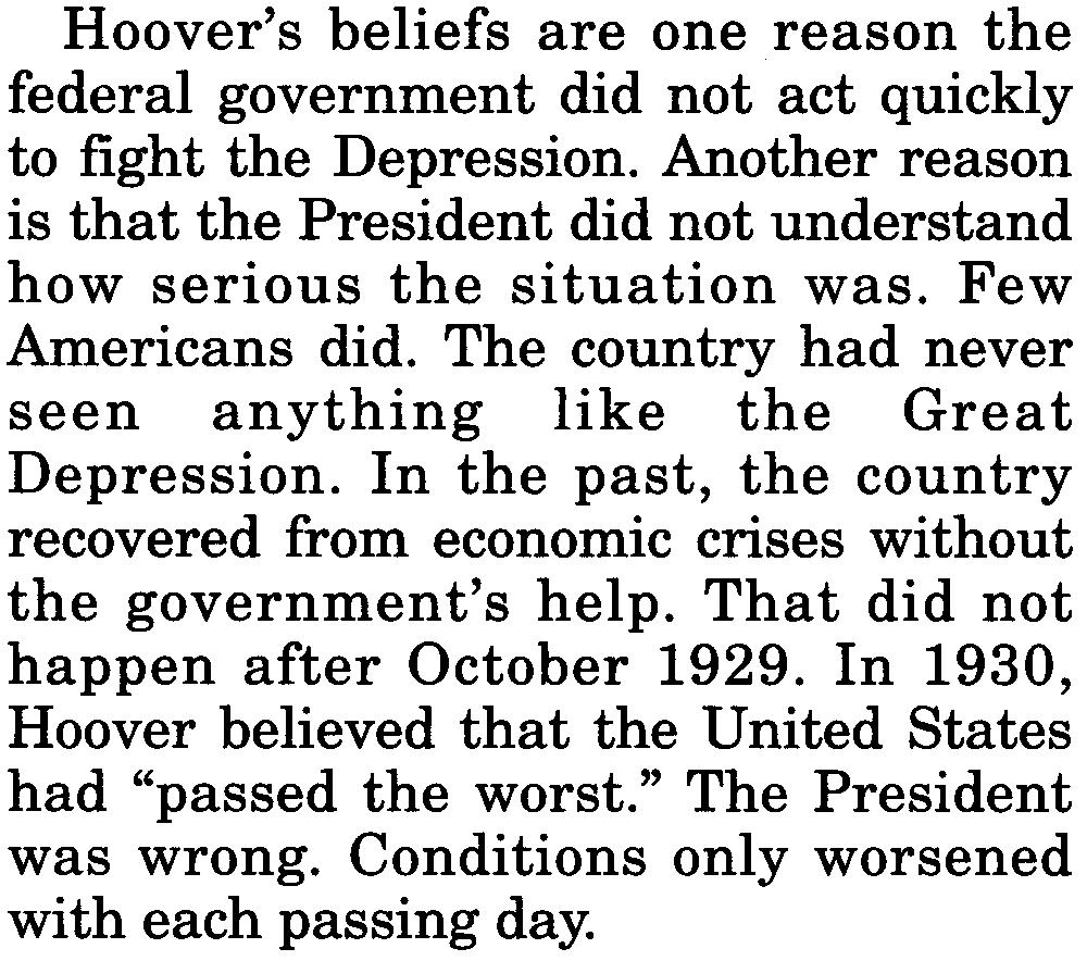 Hoover's beliefs are one reason the federal government did not act quickly to fight the Depression.