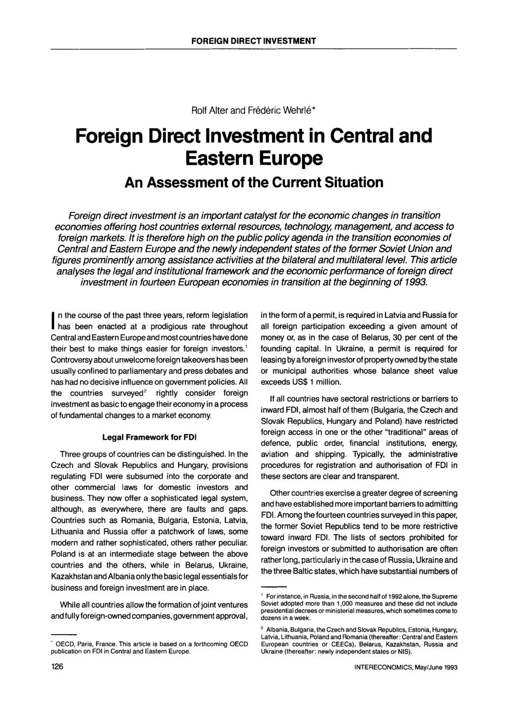 FOREIGN DIRECTINVESTMENT Rolf Alter and Fr6d6ric Wehrl6* Foreign Direct Investment in Central and Eastern Europe An Assessment of the Current Situation Foreign direct investment is an important
