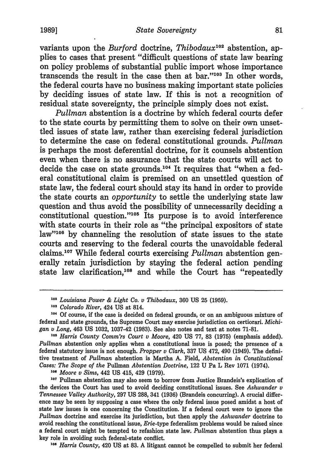 19891 State Sovereignty variants upon the Burford doctrine, Thibodaux' abstention, applies to cases that present "difficult questions of state law bearing on policy problems of substantial public
