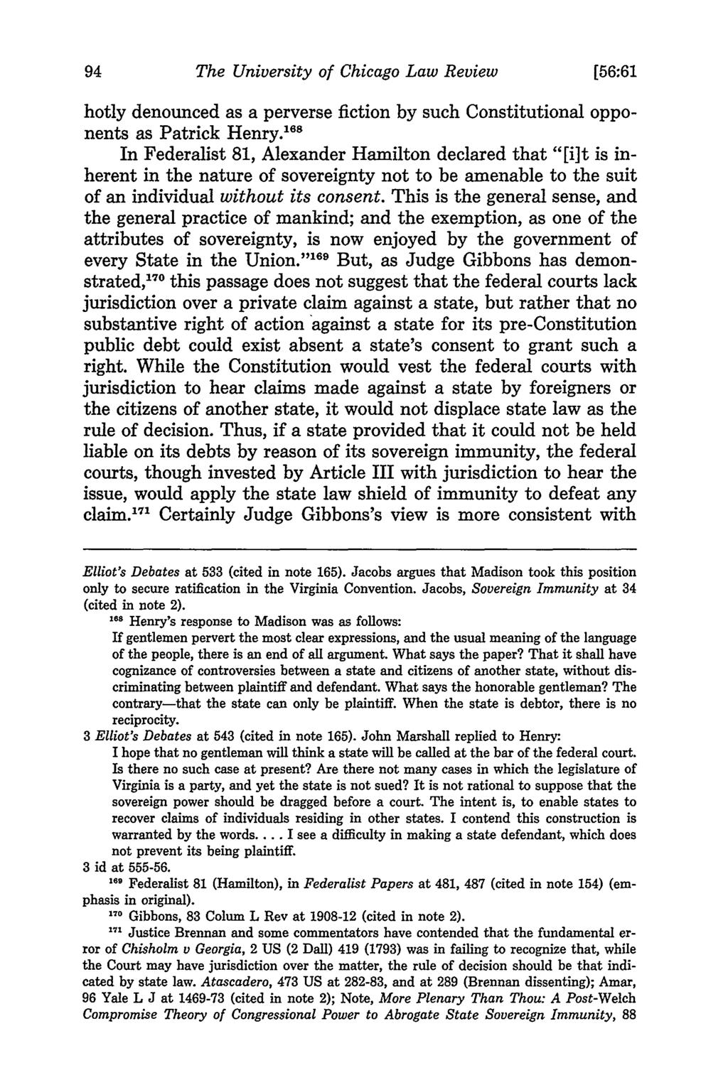 The University of Chicago Law Review [56:61 hotly denounced as a perverse fiction by such Constitutional opponents as Patrick Henry.
