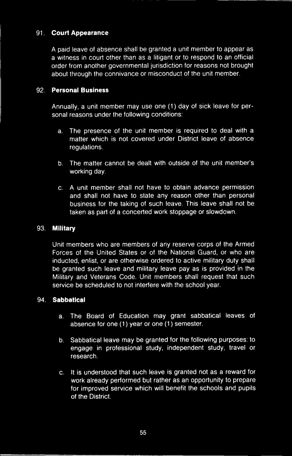 Personal Business Annually, a unit member may use one (1) day of sick leave for personal reasons under the following conditions: 93. Military a.
