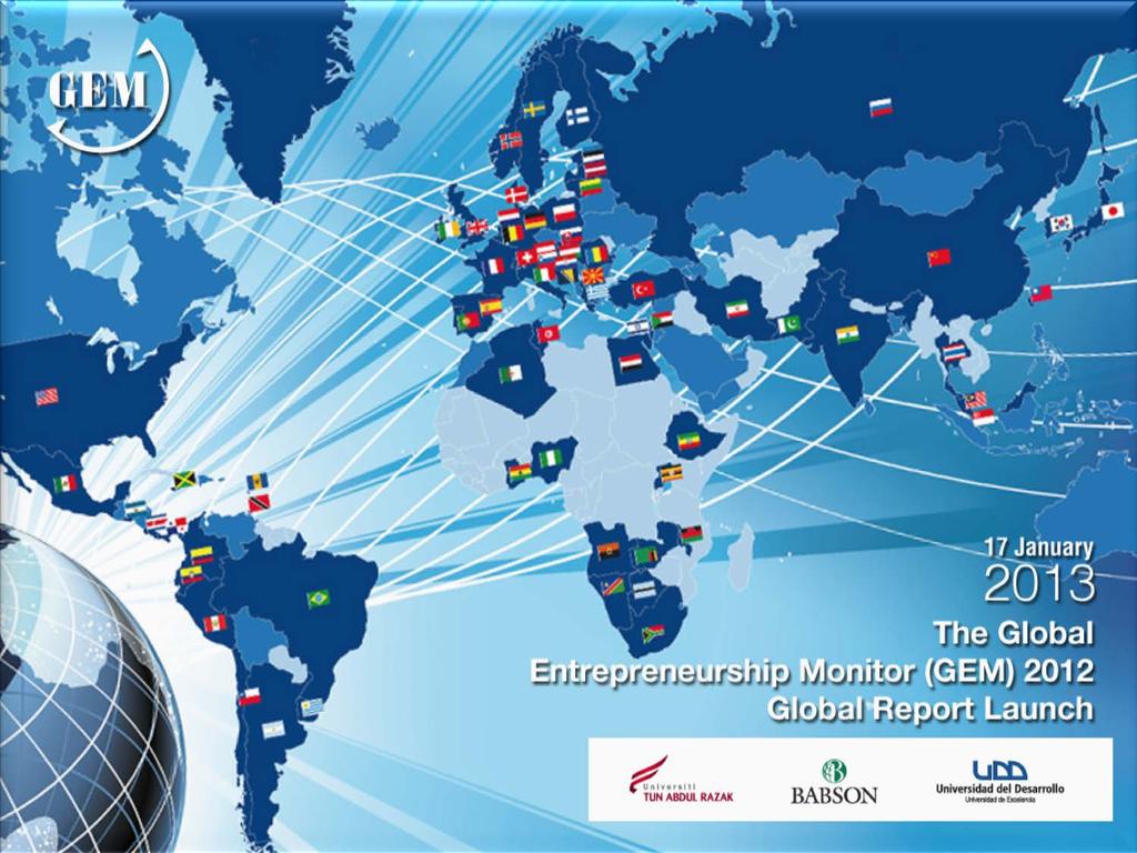 A Global View of Entrepreneurship Global Entrepreneurship Monitor 2012