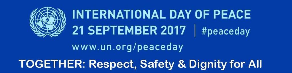 Helping Students Work TOGETHER to Build a Caring School/Community/Nation/World With Respect, Safety and Dignity for All The International Day of Peace, on September 21, gives teachers and students