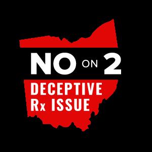 OHIOANS AGAINST THE DECEPTIVE Rx BALLOT ISSUE FREQUENTLY ASKED QUESTIONS WHAT S ISSUE 2, THE OHIO DRUG PRICE RELIEF ACT, AND WHAT WOULD IT DO?