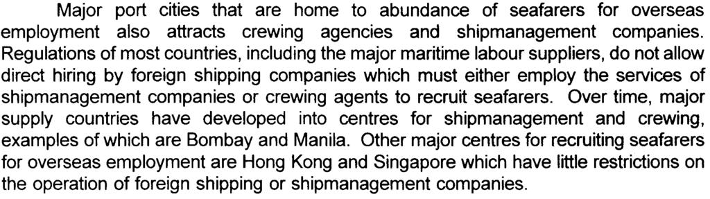 It is no surprise that some of the emerging major shipowning nations, for example, China, the Philippines and Indonesia, are also major suppliers of maritime personnel.