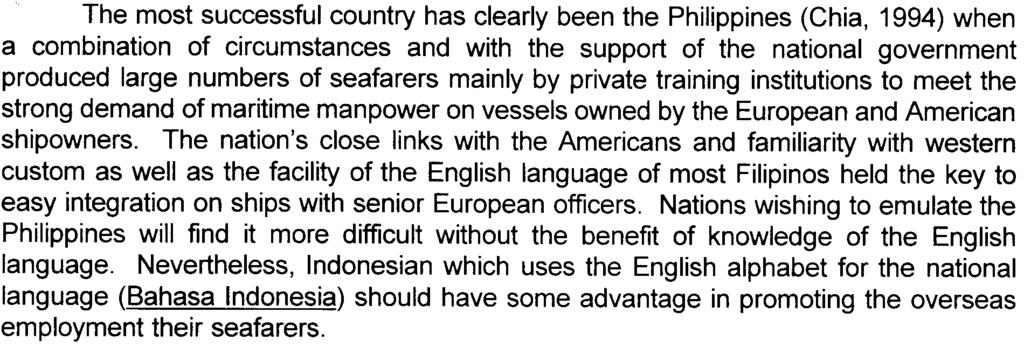 !1' as well as some of the previously colonised states of Indonesia and the Philippines have benefited from maritime traditions inherited from the Dutch and the Americans, respectively.