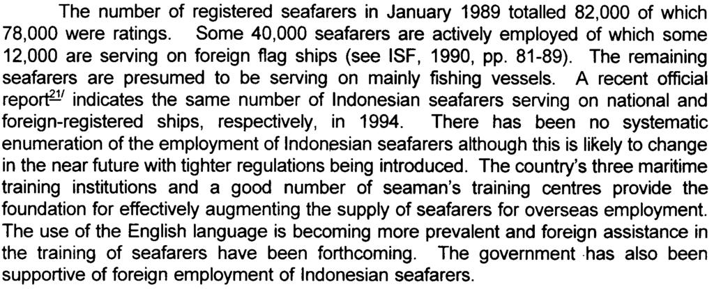 vessels. 21 22. 23 Many ship operators in Singapore find Indonesian seafarers well acceptable and employ them on their ships.