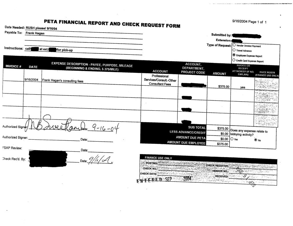 Case 1:03-cv-02006-EGS Document 460-8 Filed 03/09/09 Page 11 of 34 Date Needed RUSH please 9116104 PETA FINANCIAL REPORT AND CHECK REQUEST FORM 9/16/2004 Page of Payable To Frank Hagan Submitted by