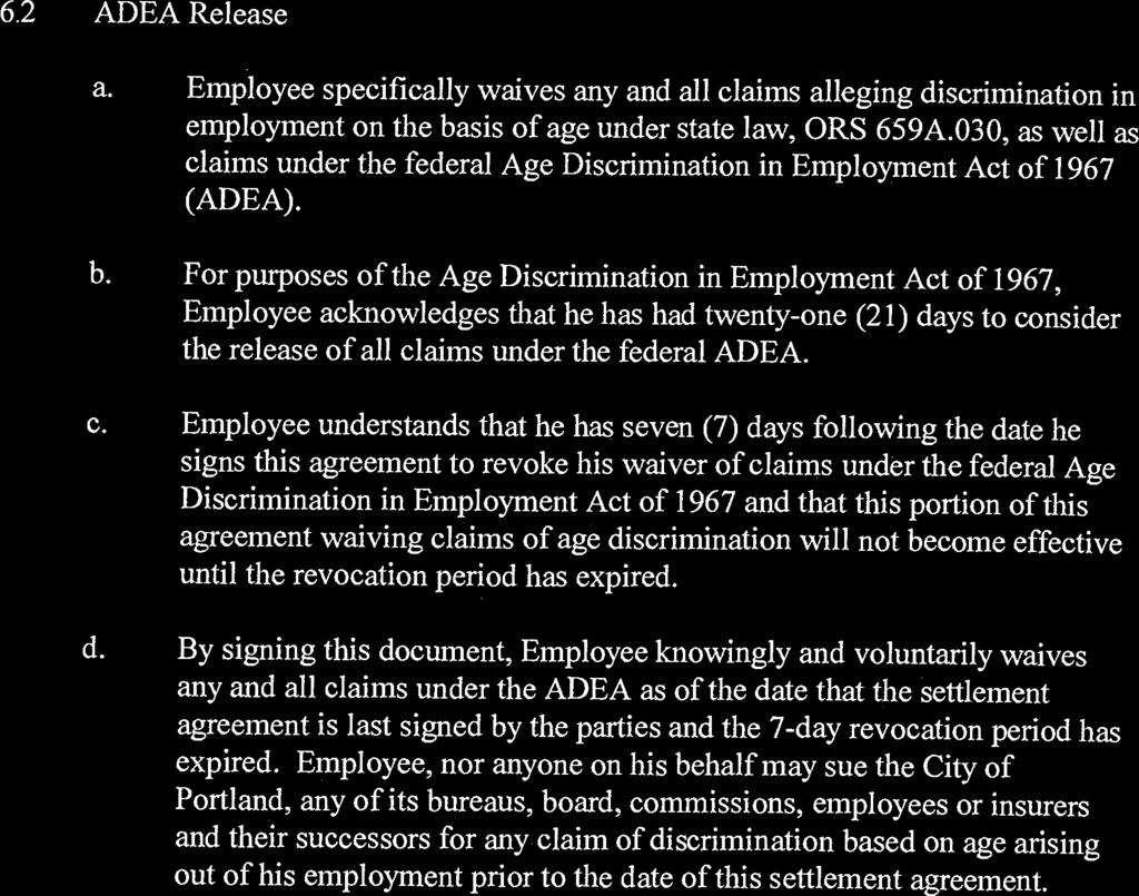 6.2 ADEA Release a. Employee specifically waives any and all claims alleging discrimination in employment on the basis of age under state law, ORS 659A.