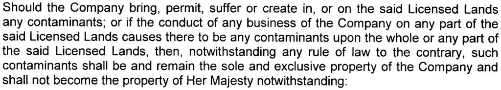 activities on the said Licensed Lands at the cost of the Company, upon such terms and conditions and within such time period as Her Majesty may deem warranted.
