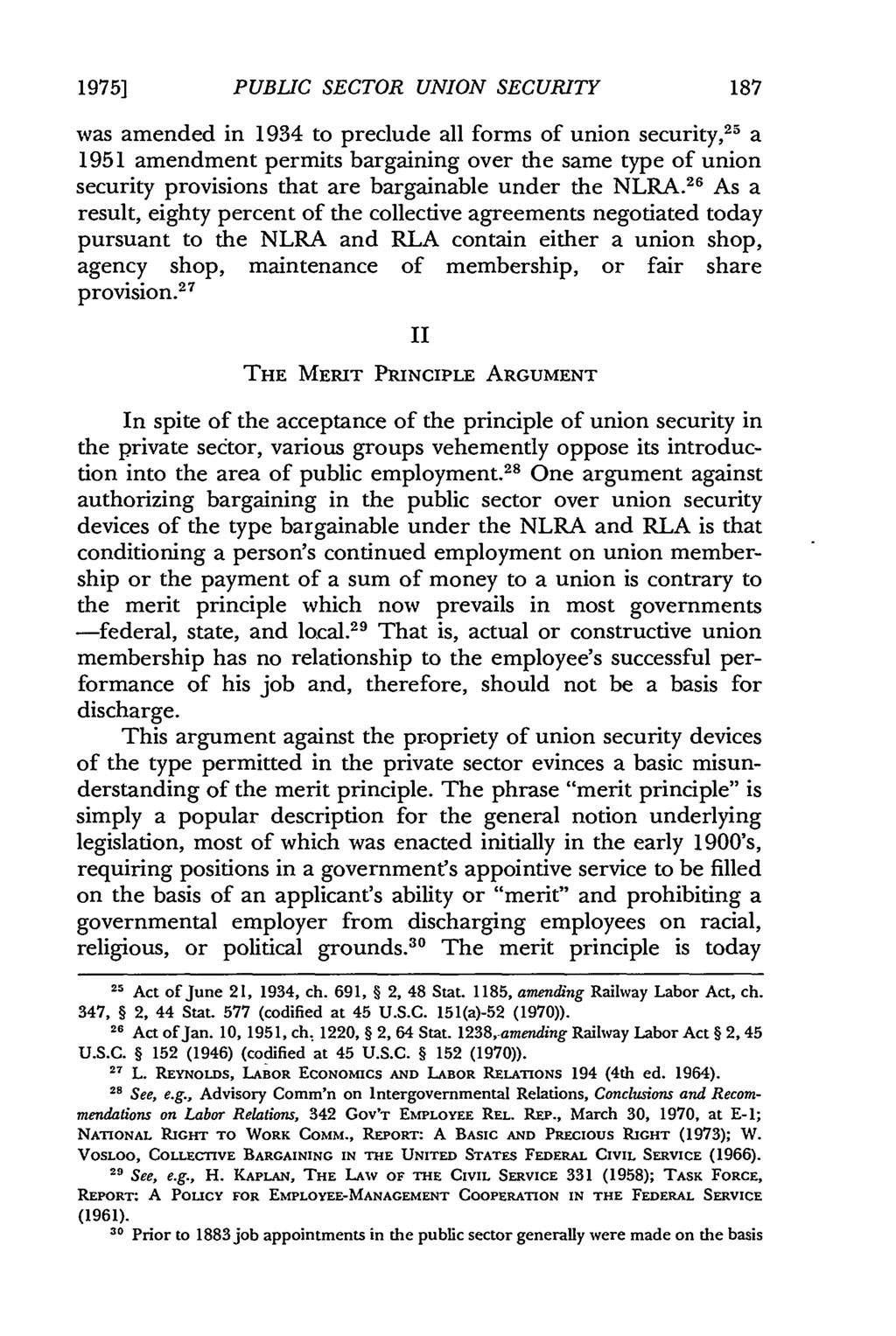 19751 PUBLIC SECTOR UNION SECURITY was amended in 1934 to preclude all forms of union security, 25 a 1951 amendment permits bargaining over the same type of union security provisions that are