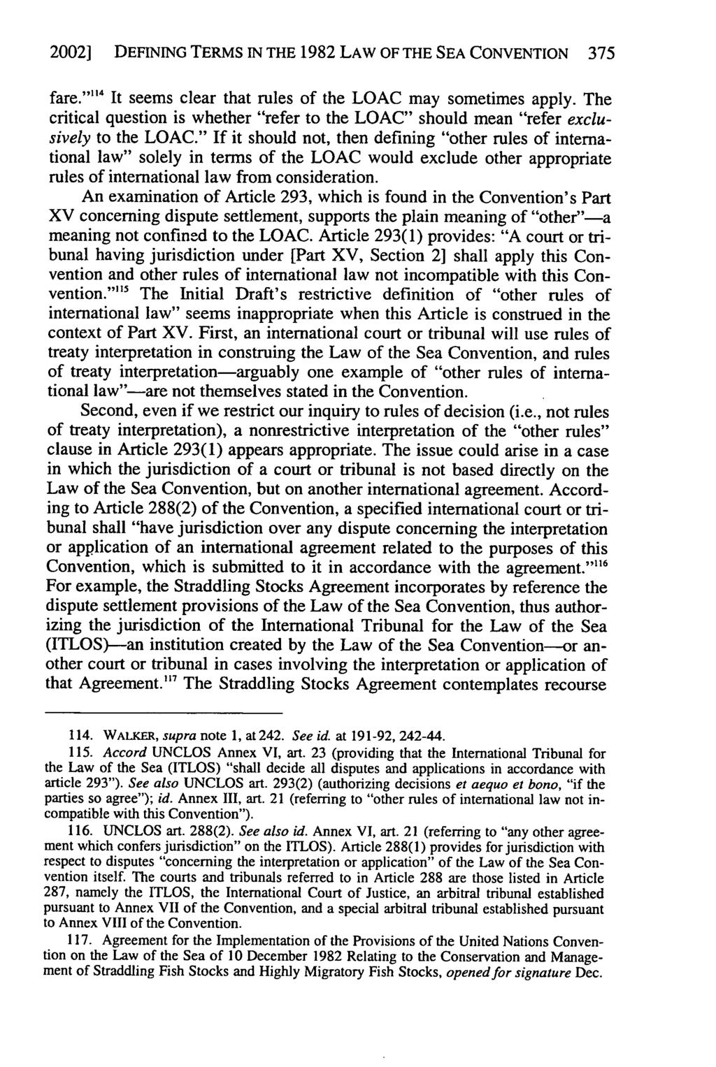 Walker and Noyes: Definitions for the 1982 Law of the Sea Convention 2002] DEFINING TERMS IN THE 1982 LAW OF THE SEA CONVENTION 375 fare.""' It seems clear that rules of the LOAC may sometimes apply.