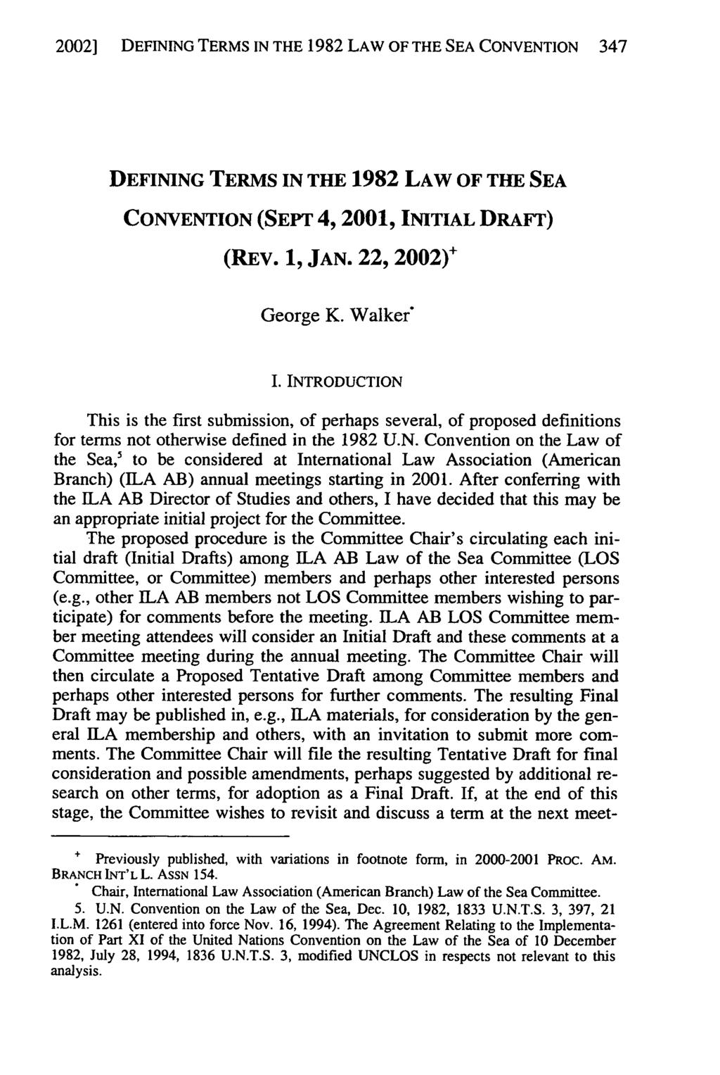 2002] DEFINING Walker TERMS and Noyes: IN Definitions THE 1982 for LAW the 1982 OF Law THE of the SEA Sea CONVENTION Convention 347 DEFINING TERMS IN THE 1982 LAW OF THE SEA CONVENTION (SEPT 4, 2001,