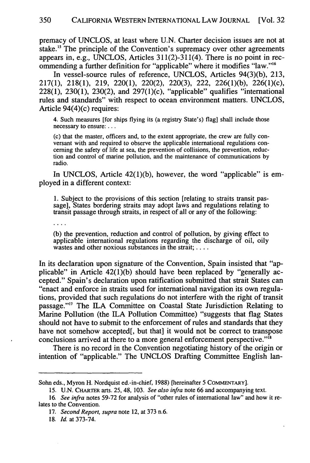 350 California CALIFORNIA Western International WESTERN Law INTERNATIONAL Journal, Vol. 32 [2001], LAW No. JOURNAL 2, Art. 6 [Vol. 32 premacy of UNCLOS, at least where U.N. Charter decision issues are not at stake.