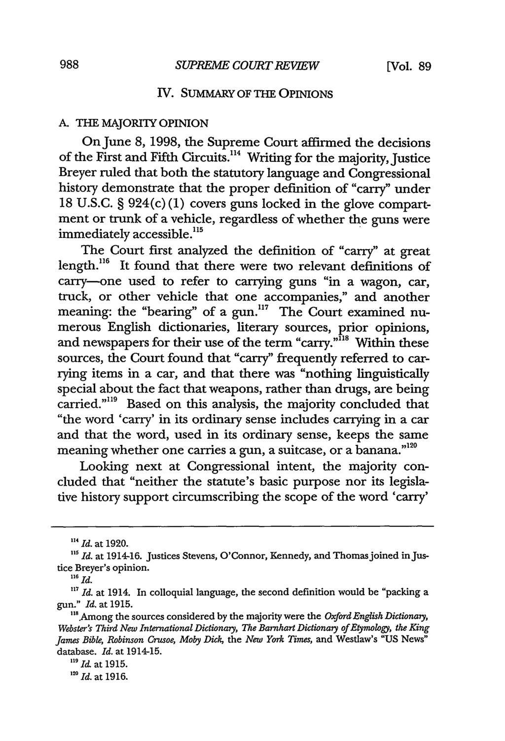988 SUPREME COURT REVIEW [Vol. 89 IV. SUMMARY OF THE OPINIONS A. THE MAJORITY OPINION On June 8, 1998, the Supreme Court affirmed the decisions of the First and Fifth Circuits.