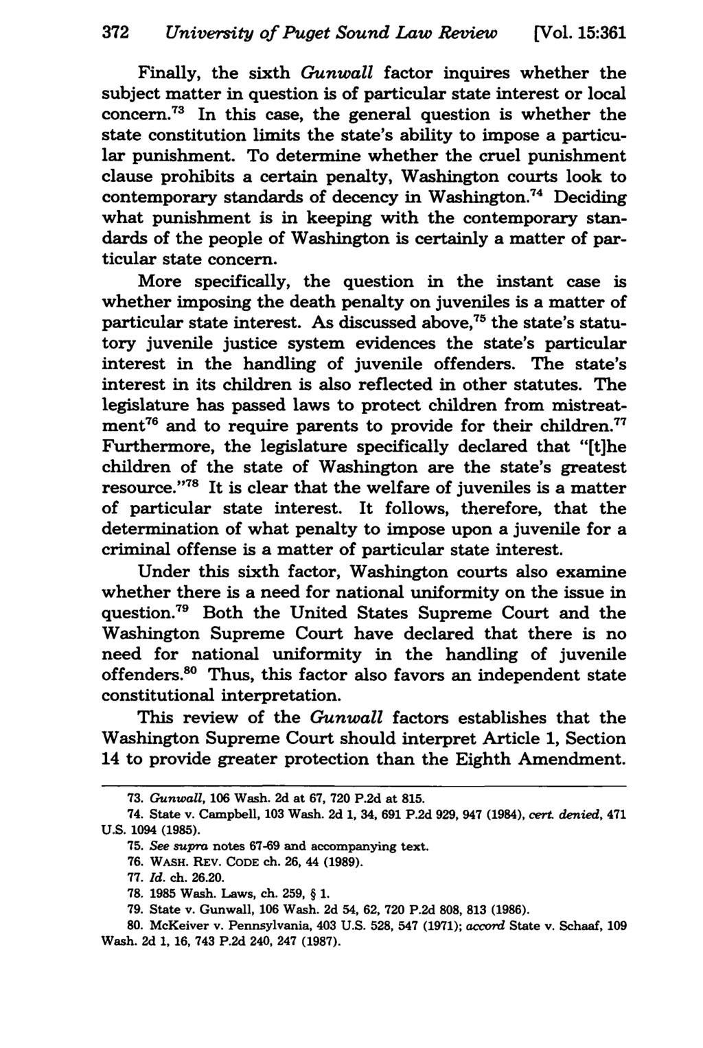 372 University of Puget Sound Law Review [Vol. 15:361 Finally, the sixth Gunwall factor inquires whether the subject matter in question is of particular state interest or local concern.