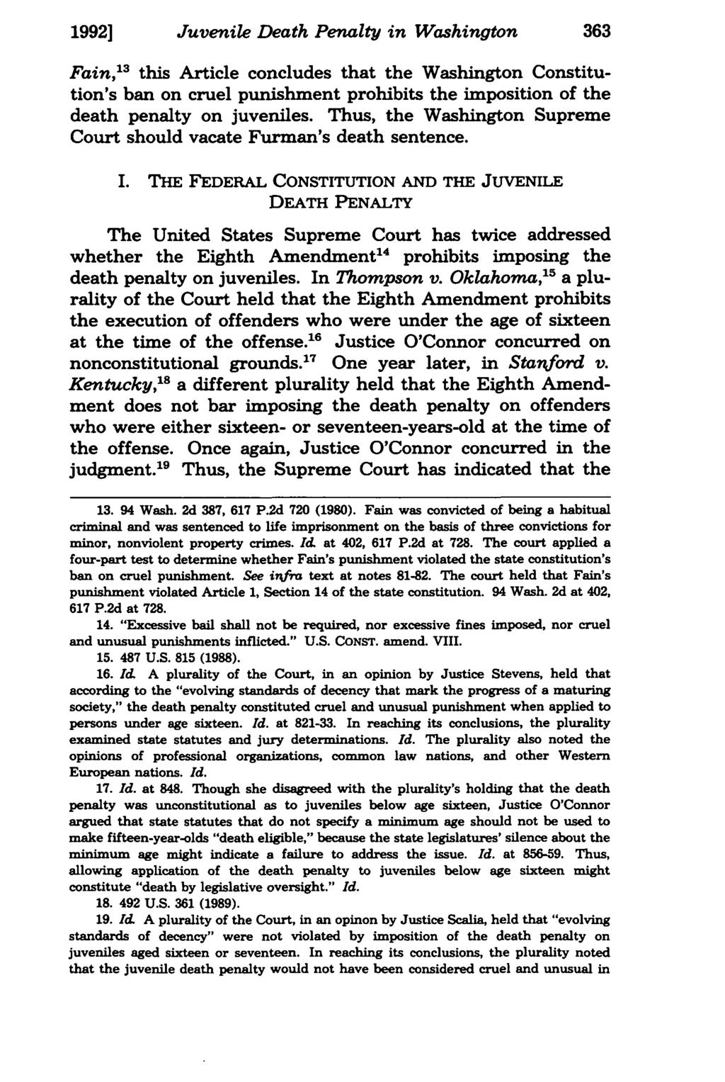 1992] Juvenile Death Penalty in Washington Fain, 3 this Article concludes that the Washington Constitution's ban on cruel punishment prohibits the imposition of the death penalty on juveniles.
