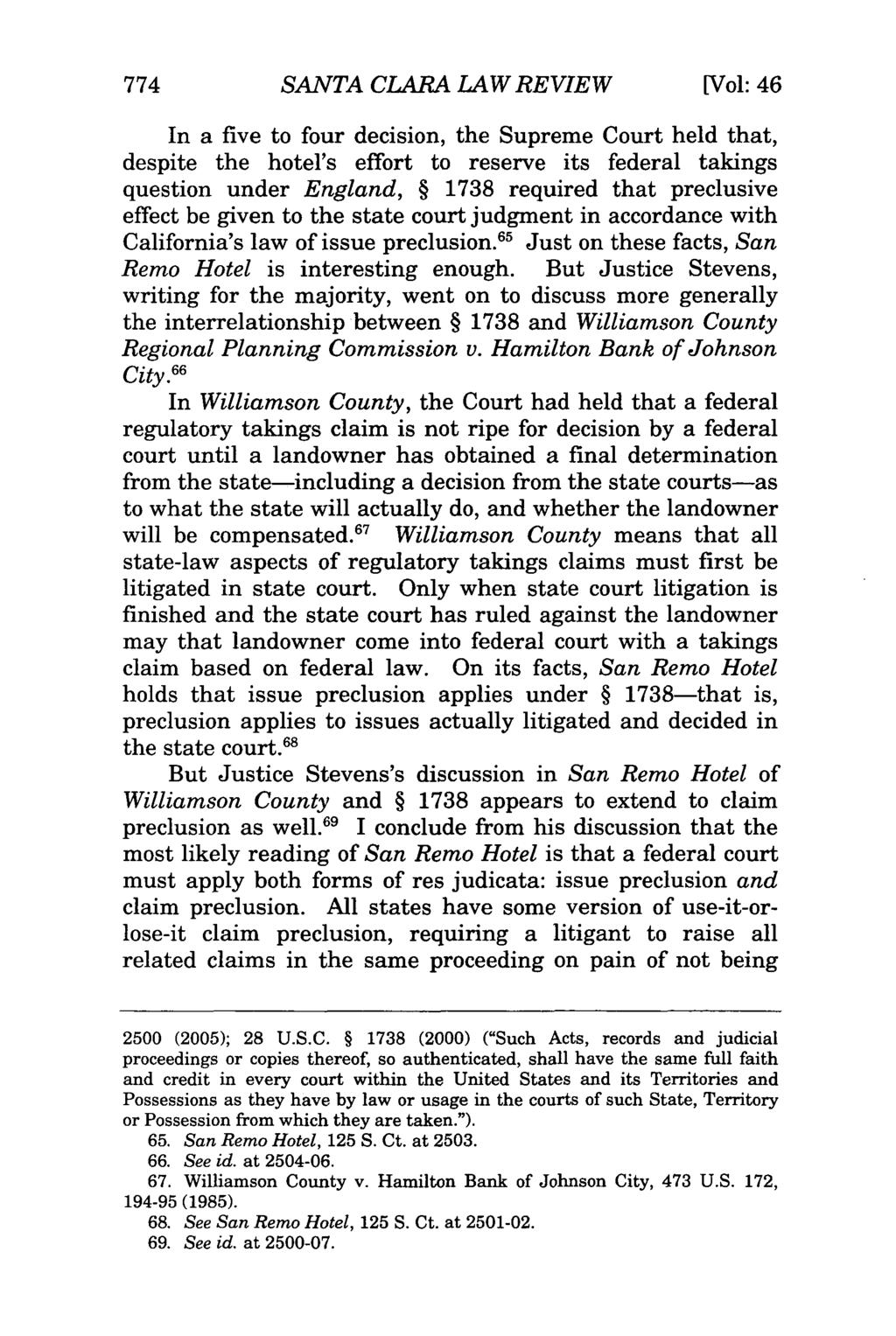 774 SANTA CLARA LAW REVIEW [Vol: 46 In a five to four decision, the Supreme Court held that, despite the hotel's effort to reserve its federal takings question under England, 1738 required that