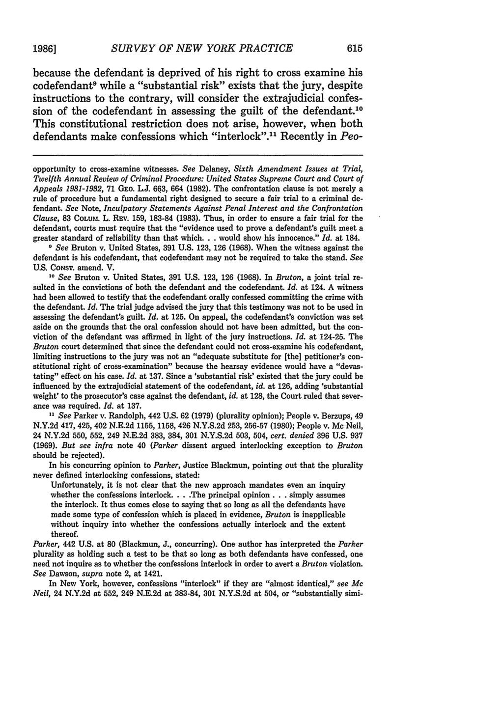 1986] SURVEY OF NEW YORK PRACTICE because the defendant is deprived of his right to cross examine his codefendant 9 while a "substantial risk" exists that the jury, despite instructions to the