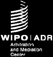 Routes to WIPO ADR 7 ADR contract clause electing WIPO Rules WIPO Mediation, and/or WIPO Arbitration / Expedited Arbitration, and/or WIPO Expert Determination Model clauses: www.wipo.