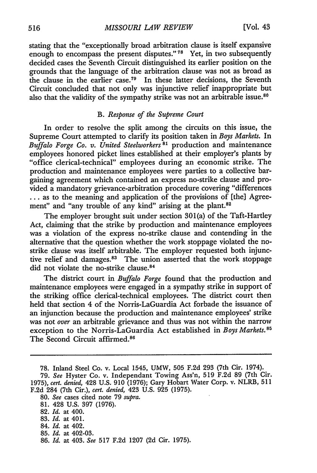 Missouri Law Review, Vol. 43, Iss. 3 [1978], Art. 4 MISSOURI LAW REVIEW [Vol. 43 stating that the "exceptionally broad arbitration clause is itself expansive enough to encompass the present disputes.