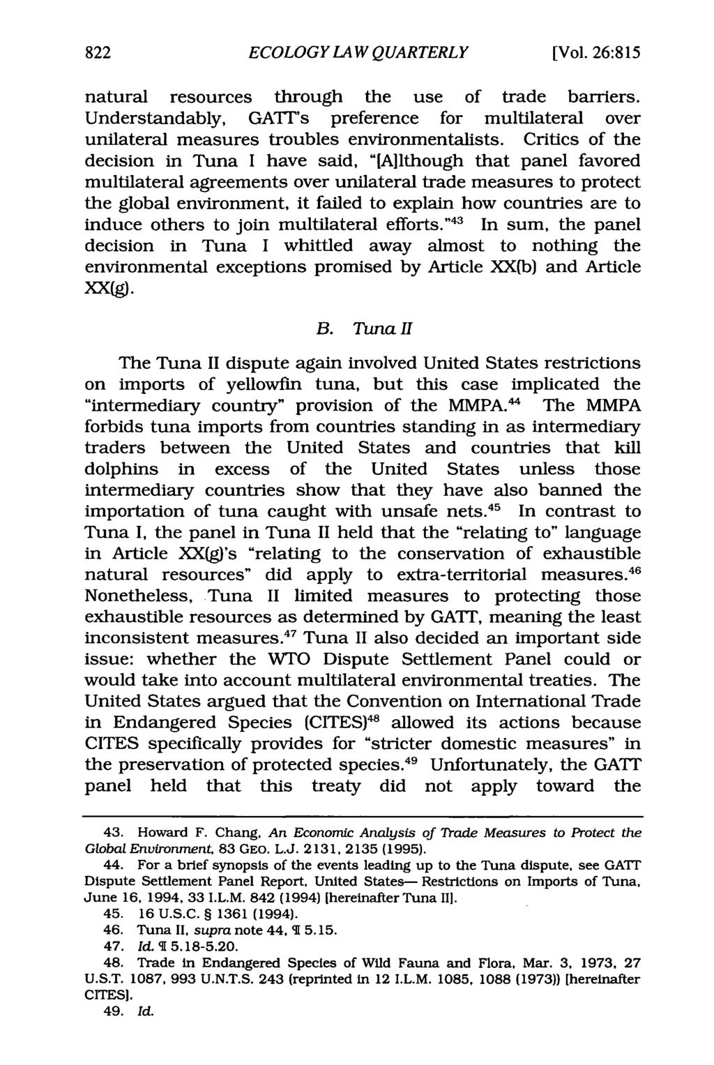 ECOLOGY LAW QUARTERLY (Vol. 26:815 natural resources through the use of trade barriers. Understandably, GATr's preference for multilateral over unilateral measures troubles environmentalists.